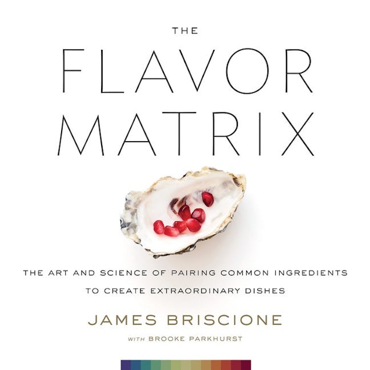 The Flavor Matrix: The Art and Science of Pairing Common The Flavor Matrix: The Art and Science of Pairing Common