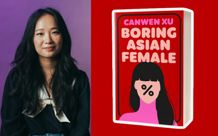 A note from Canwen Xu on the inspiration behind her debut Boring Asian Female