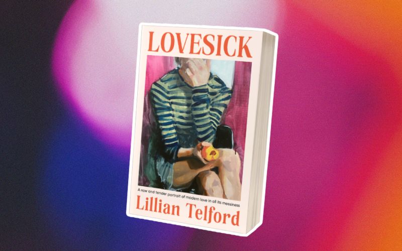 A raw, honest and distinctive novel that dissects the heartbreak, passion, insecurity, obsession, betrayal and joy of modern relationships. Read a sneak peek from Lovesick by Lillian Telford
