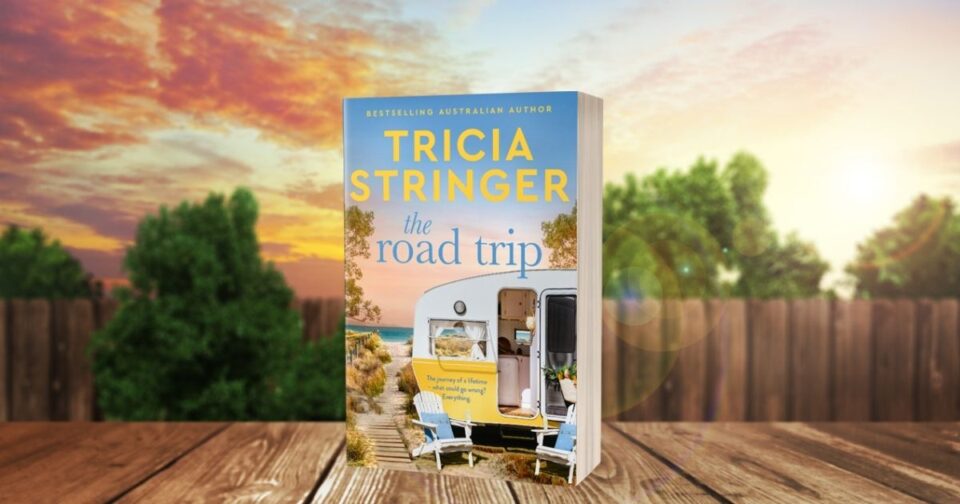 A family holiday goes wrong… Read a sneak peek from The Road Trip by Tricia Stringer