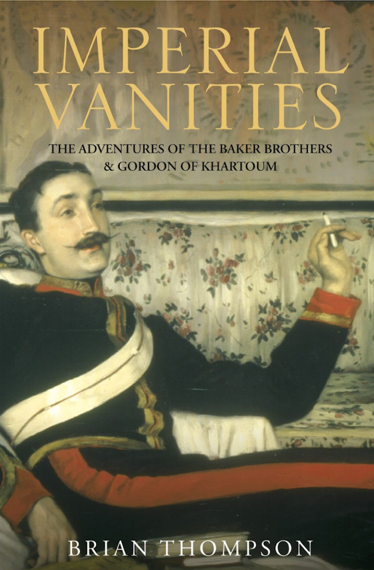 Cover image for Imperial Vanities The Adventures of the Baker Brothers and Gordon of Kha rtoum, isbn: 9780006532217
