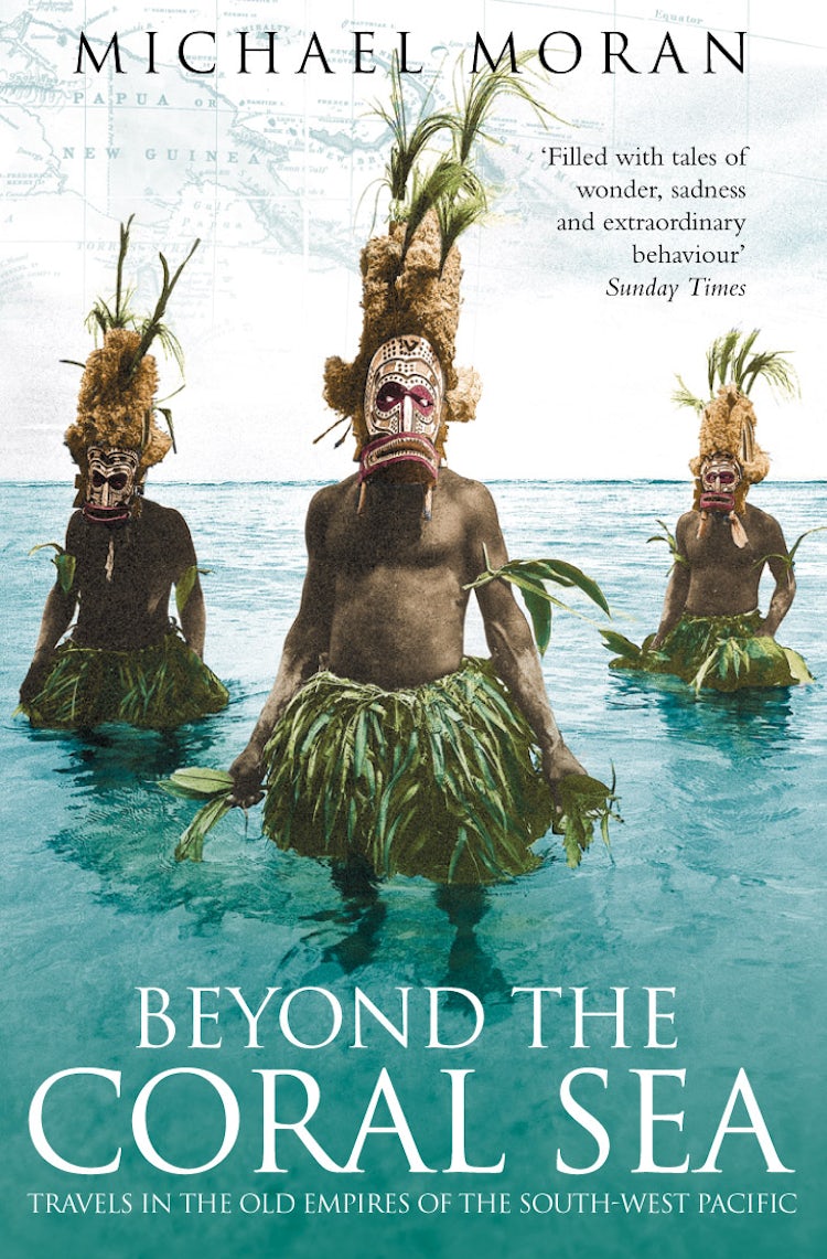 Cover image for Beyond the Coral Sea Travels in the Old Empires of the South-West Pacifi c, isbn: 9780006552352