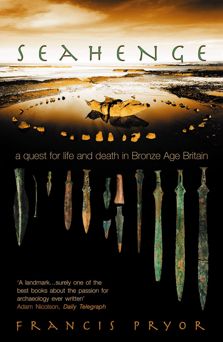 Cover image for Seahenge: A Quest for Life and Death in Bronze Age Britain, isbn: 9780007101924