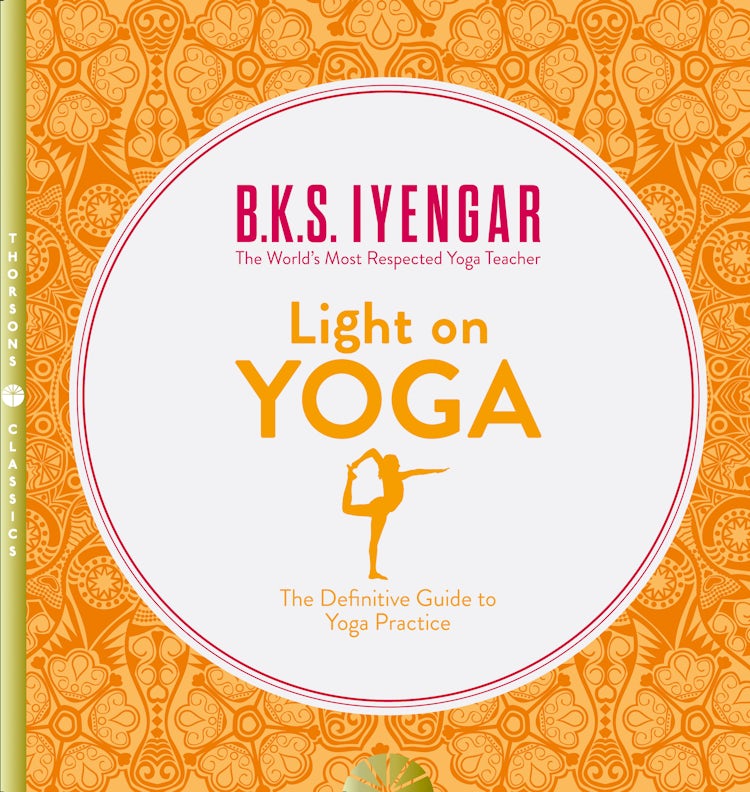 Cover image for Light on Yoga: The Definitive Guide to Yoga Practice [Thorsons Classics Edition], isbn: 9780007107001