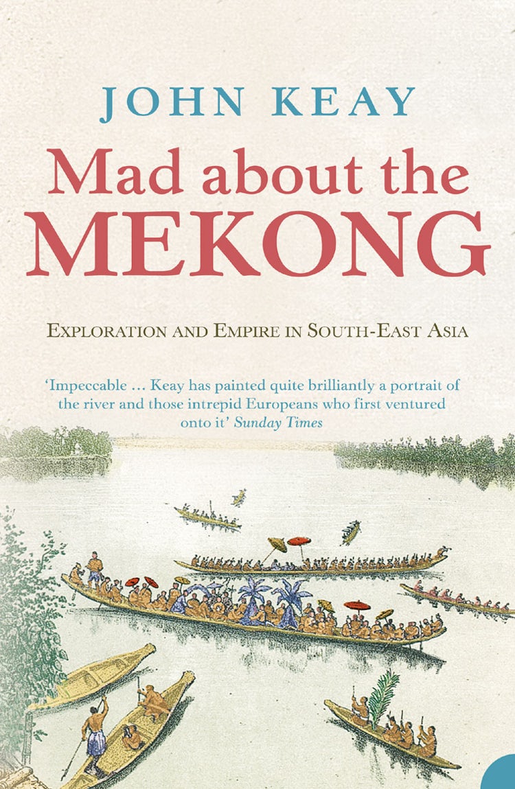 Cover image for Mad About The Mekong: Exploration And Empire In South East Asia, isbn: 9780007111152