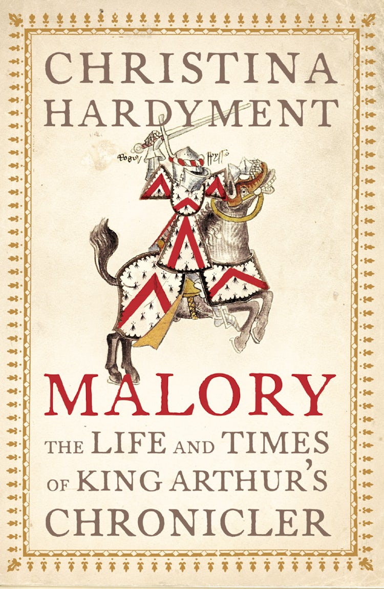 Cover image for Malory: The Life And Times Of King Arthur's Chronicler, isbn: 9780007114887