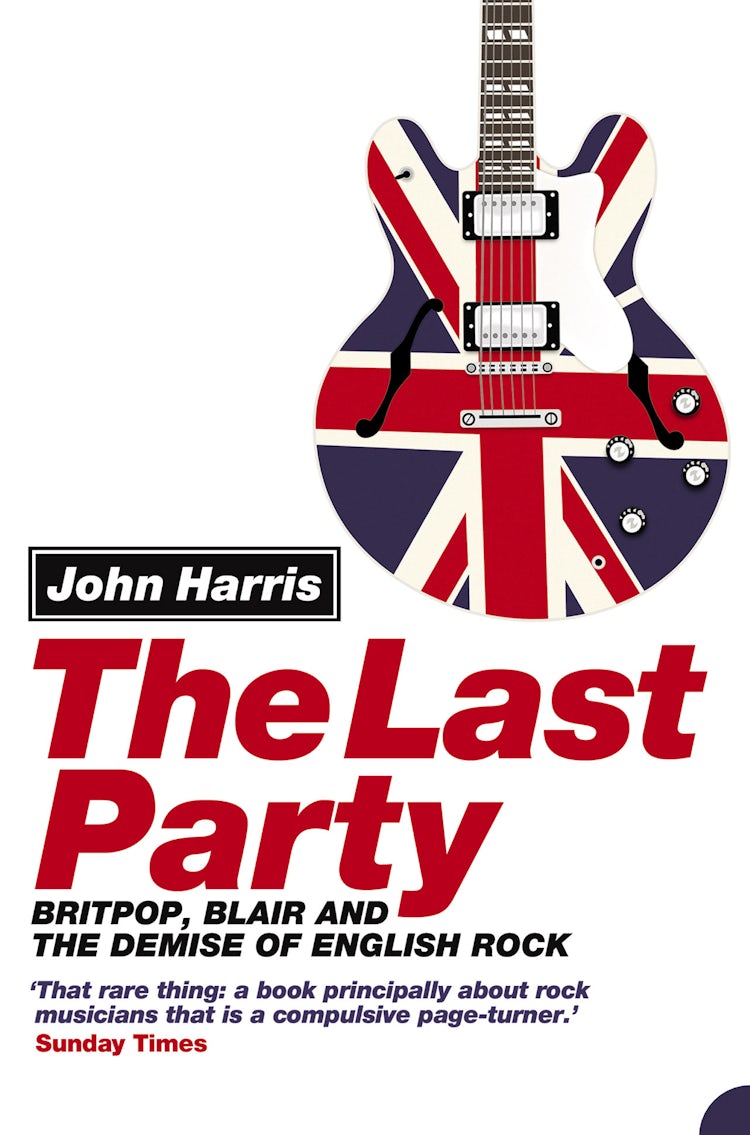 Cover image for The Last Party: Britpop, Blair and the demise of English rock, isbn: 9780007134731