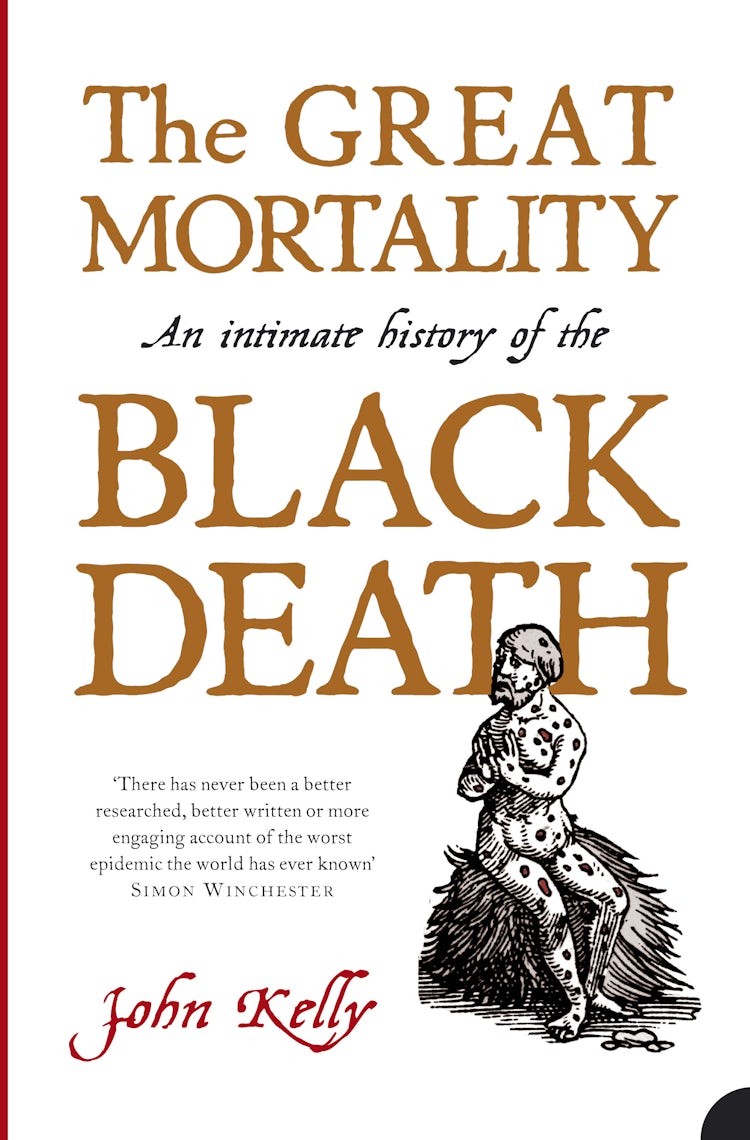 Cover image for The Great Mortality: An Intimate History Of The Black Death, The Most De vastating Plague Of All Time, isbn: 9780007150700
