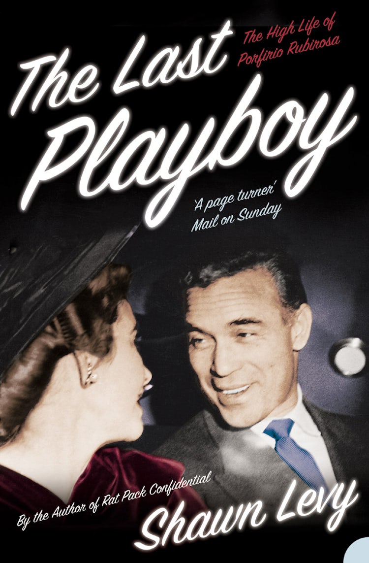 Cover image for The Last Playboy: The High Life Of Porfiro Rubirosa, isbn: 9780007171071