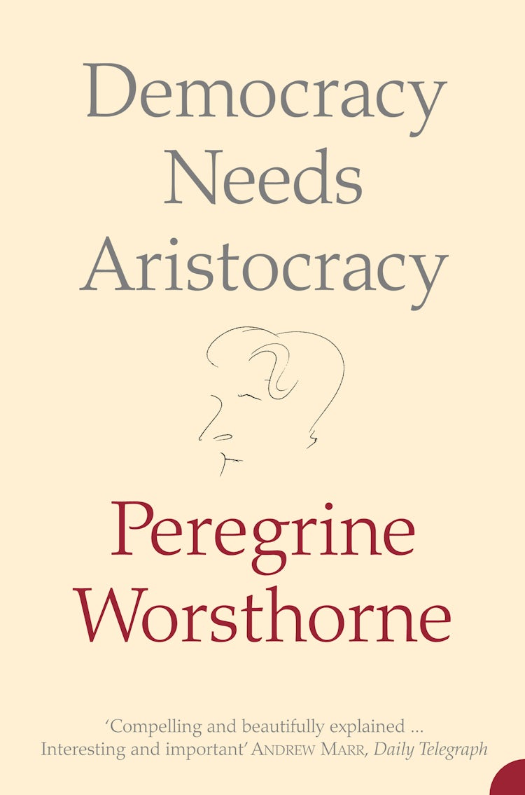 Cover image for Democracy Needs Aristocracy, isbn: 9780007183166