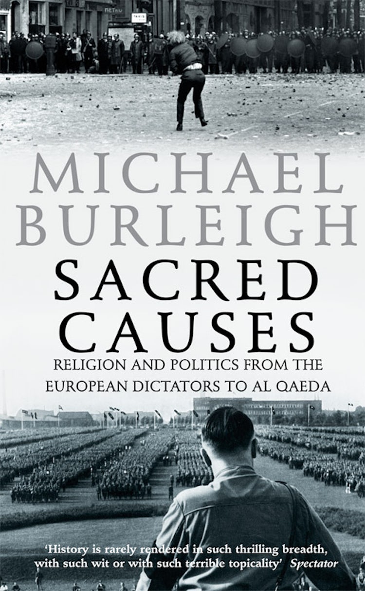 Cover image for Sacred Causes: Religion And Politics From the European Dictators to Al Q ueda, isbn: 9780007195756