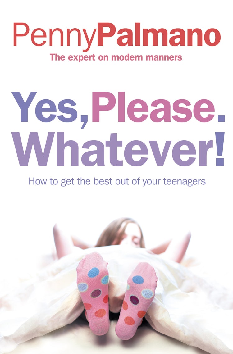 Cover image for Yes, Please. Whatever! How To Get The Best Out Of Your Teenagers, isbn: 9780007210442
