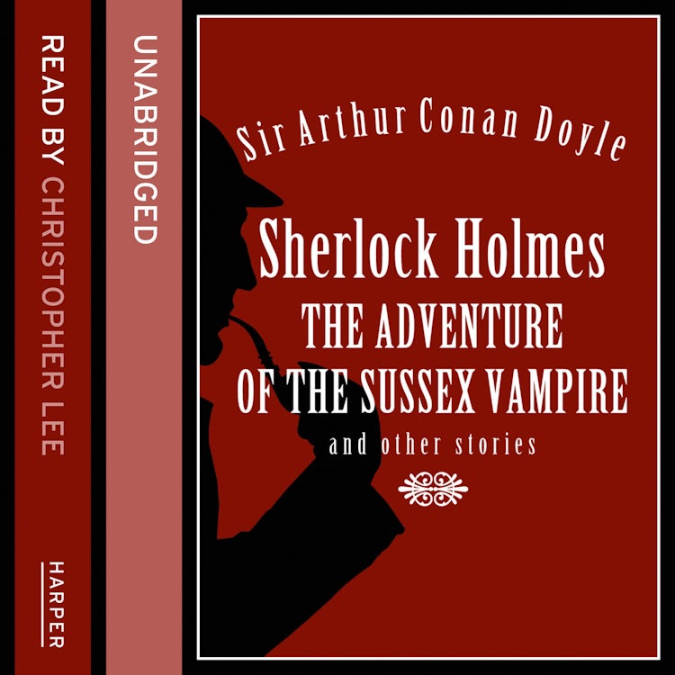 Cover image for Sherlock Holmes: the Adventure of the Sussex Vampire and Other Stories, isbn: 9780007218554