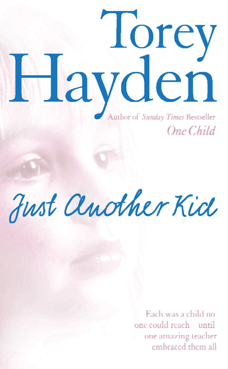 Cover image for Just Another Kid: Each Was A Child No One Could Reach... Until One Amazing Teacher Embraced Them All, isbn: 9780007218653