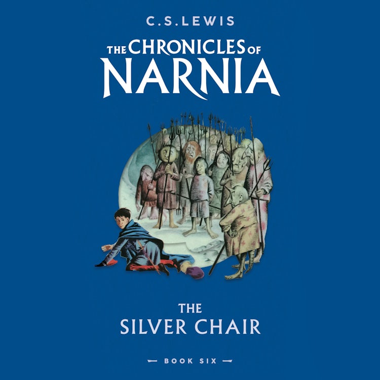 Cover image for The Silver Chair: Book 6 in the children’s classic fantasy adventure series (The Chronicles of Narnia, Book 6), isbn: 9780007222902