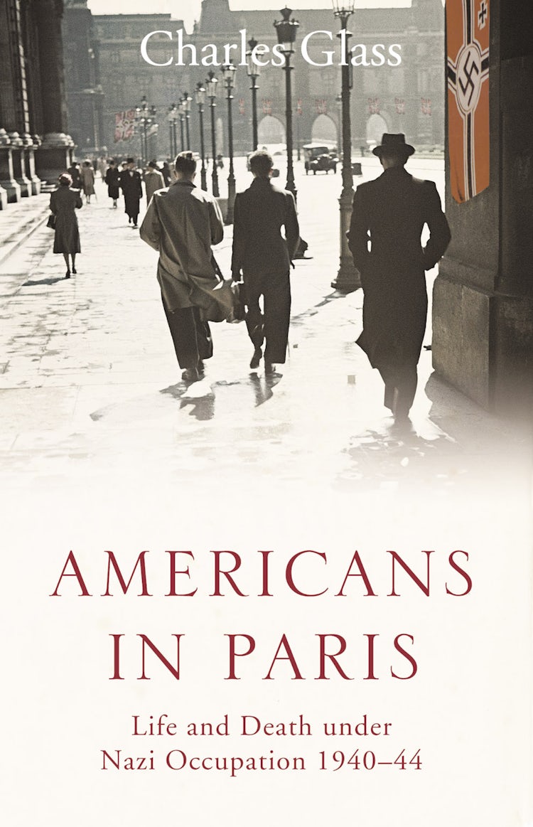 Cover image for Americans in Paris: Life and Death under Nazi Occupation 1940-1944, isbn: 9780007228522
