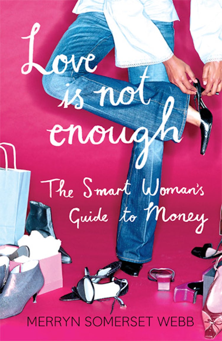 Cover image for Love Is Not Enough: A Smart Woman's Guide to Money, isbn: 9780007235193