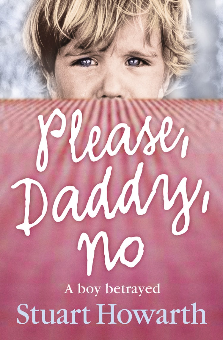 Cover image for Please Daddy No: A Boy Betrayed, isbn: 9780007236398
