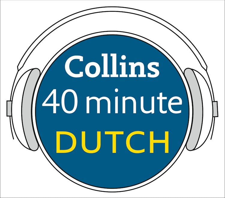Cover image for Dutch in 40 Minutes: Learn to speak Dutch in minutes with Collins, isbn: 9780007236572