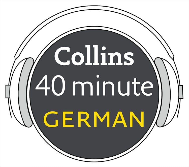Cover image for German in 40 Minutes: Learn to speak German in minutes with Collins, isbn: 9780007236596