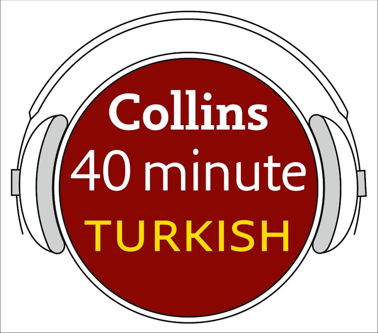 Cover image for Turkish in 40 Minutes: Learn to speak Turkish in minutes with Collins, isbn: 9780007236657