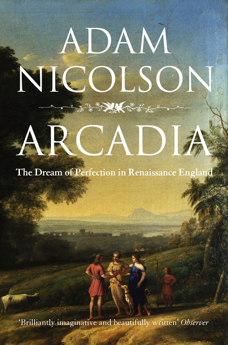 Cover image for Arcadia: England and the Dream of Perfection, isbn: 9780007240531