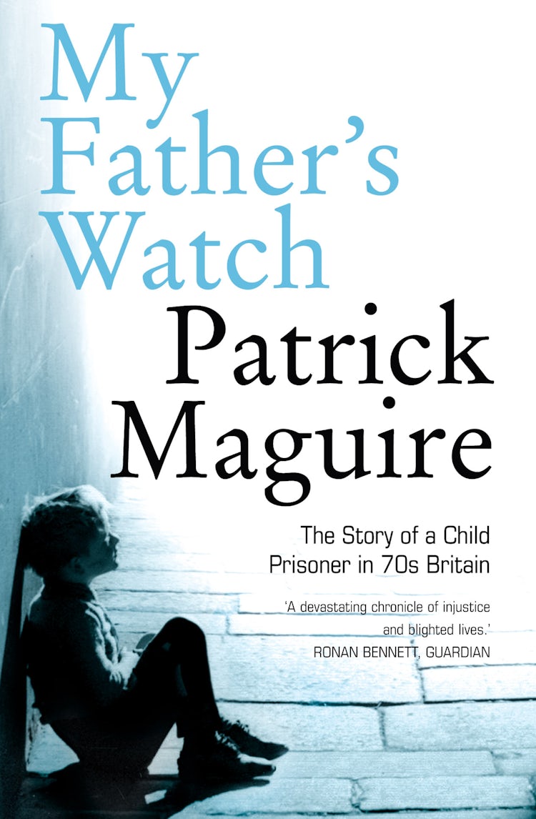 Cover image for My Father's Watch: The Story of a Child Prisoner in 70's Britain, isbn: 9780007242146