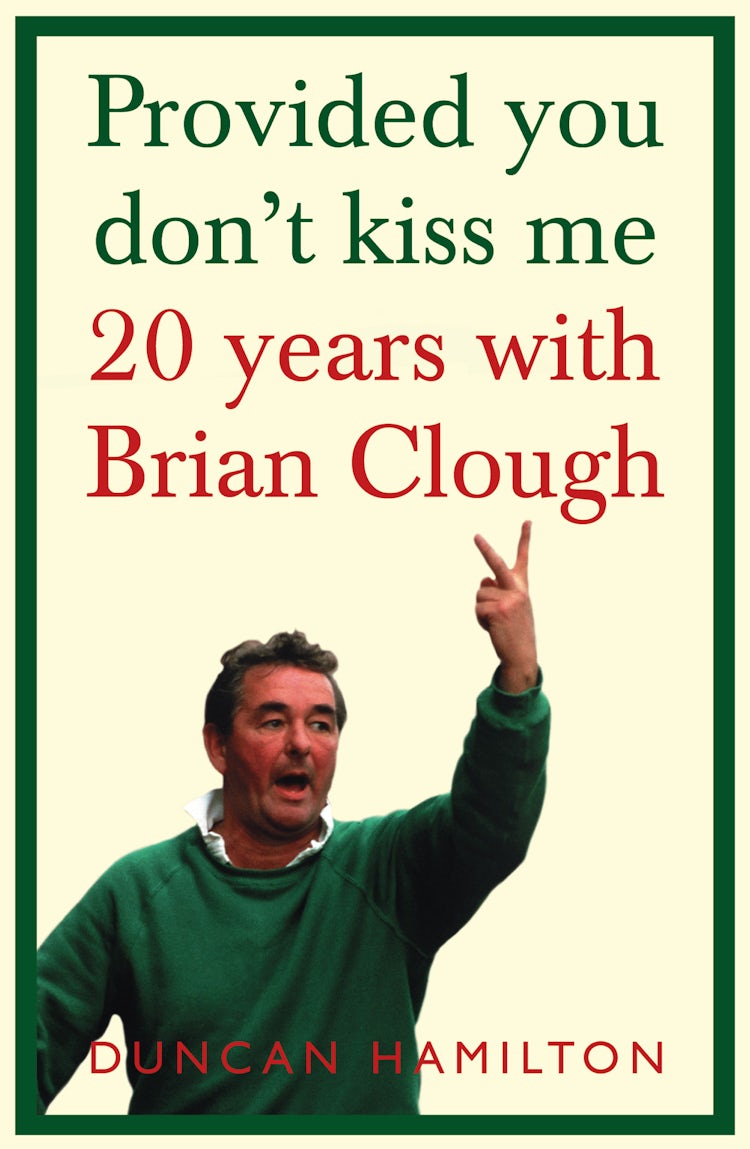 Cover image for Provided You Don't Kiss Me: 20 Years With Brian Clough, isbn: 9780007247110