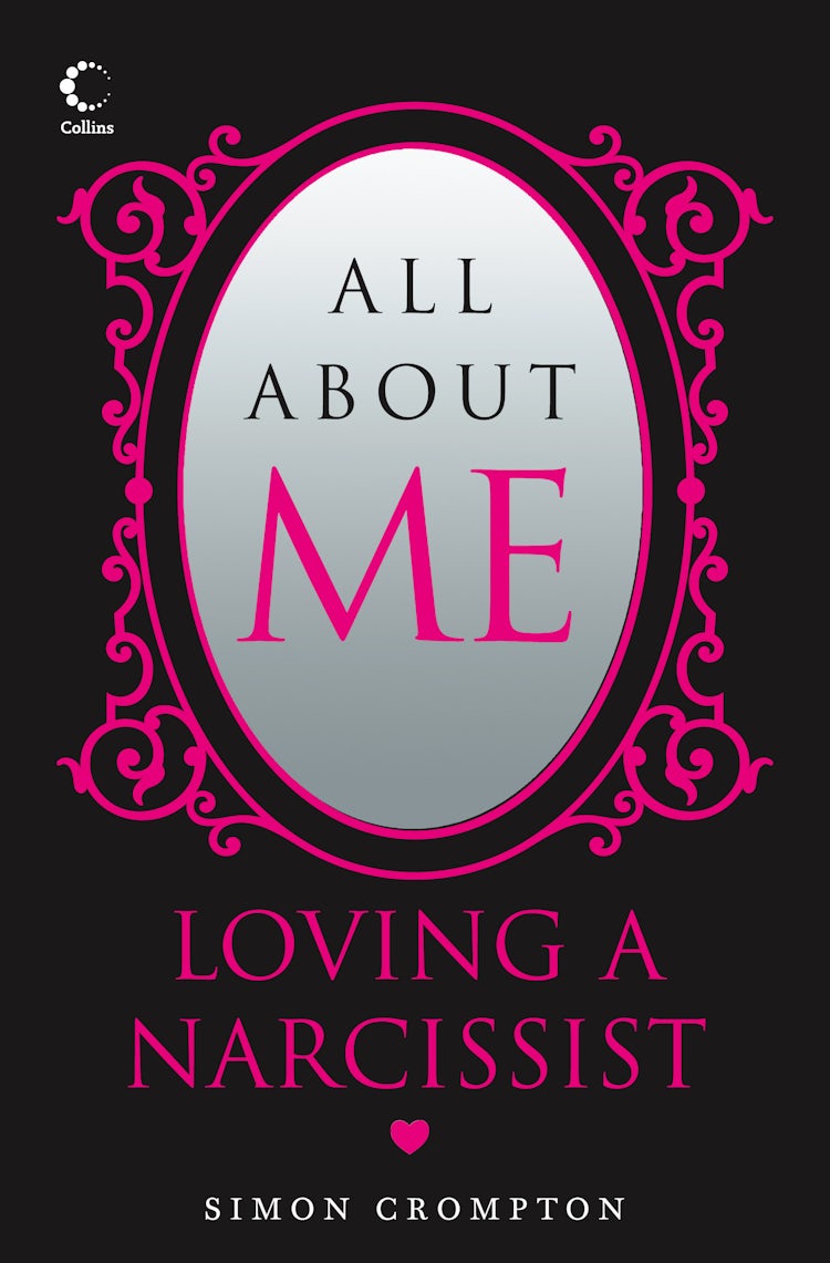 Cover image for All About Me: Loving a Narcissist, isbn: 9780007247950
