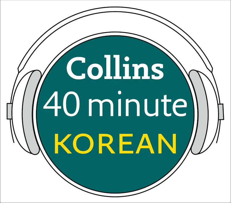 Cover image for Korean in 40 Minutes: Learn to speak Korean in minutes with Collins, isbn: 9780007253647