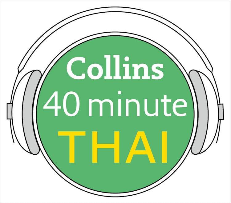 Cover image for Thai in 40 Minutes: Learn to speak Thai in minutes with Collins, isbn: 9780007253678