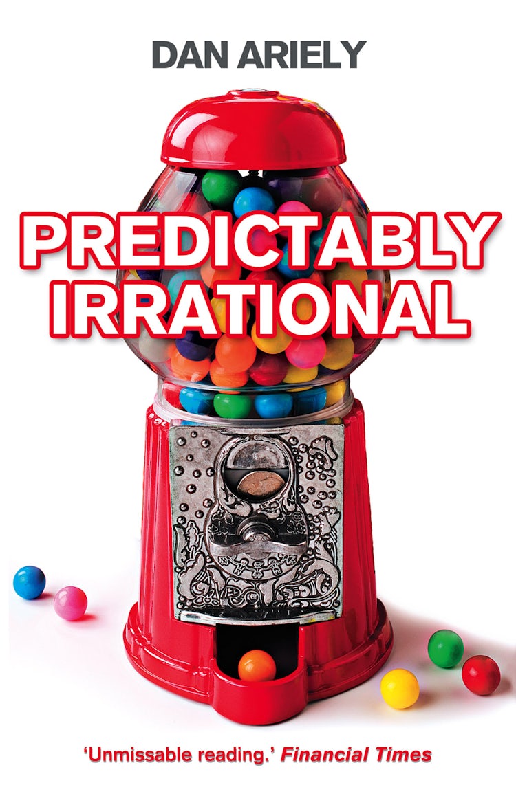 Cover image for Predictably Irrational: The Hidden Forces that Shape Our Decisions, isbn: 9780007256532