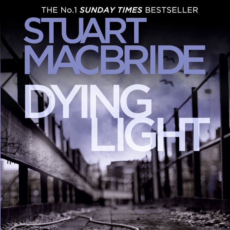 Cover image for Dying Light: The second book of the No.1 bestselling Scottish crime thriller Logan McRae detective series (Logan McRae, Book 2), isbn: 9780007256570