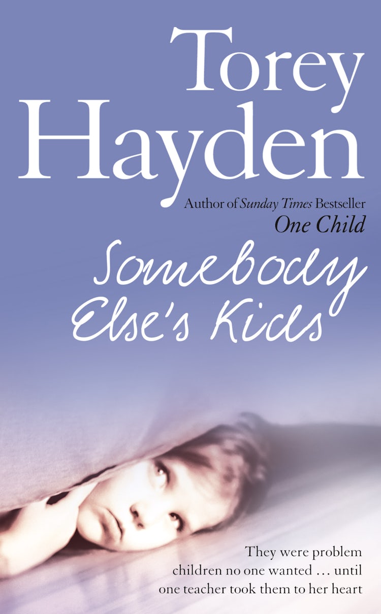 Cover image for Somebody Else's Kids They were problem children no one wanted until one teacher took them to her heart, isbn: 9780007258802