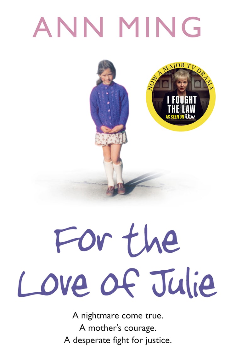 Cover image for For the Love of Julie: A Nightmare Come True. A Mother's Courage and Her Fight for Justice, isbn: 9780007262649