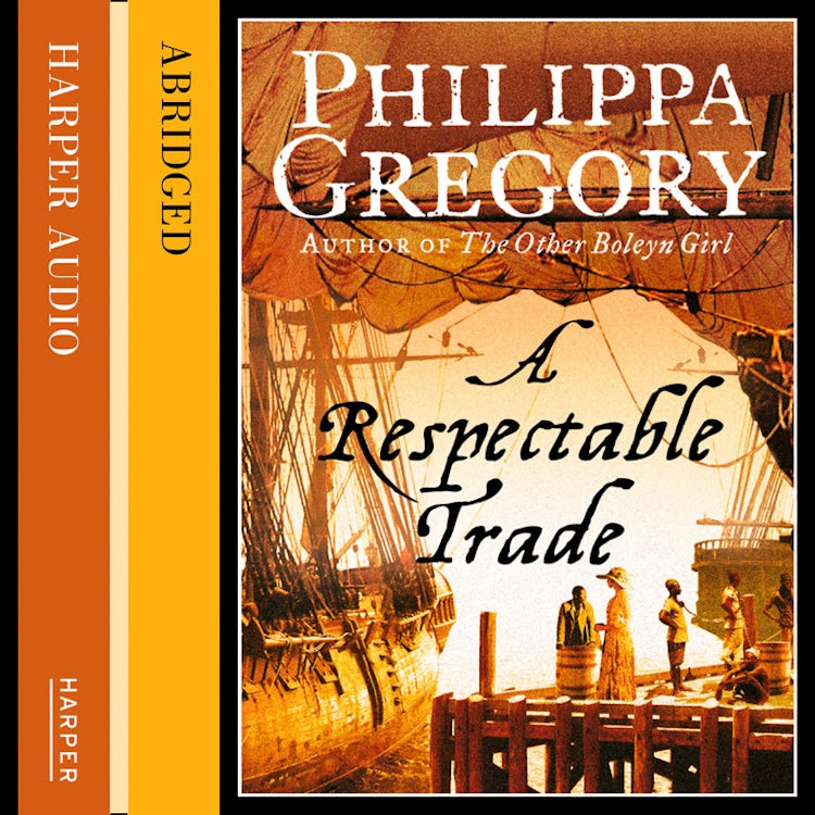 Cover image for A Respectable Trade: The gripping historical novel from the bestselling author of The Other Boleyn Girl, isbn: 9780007265831