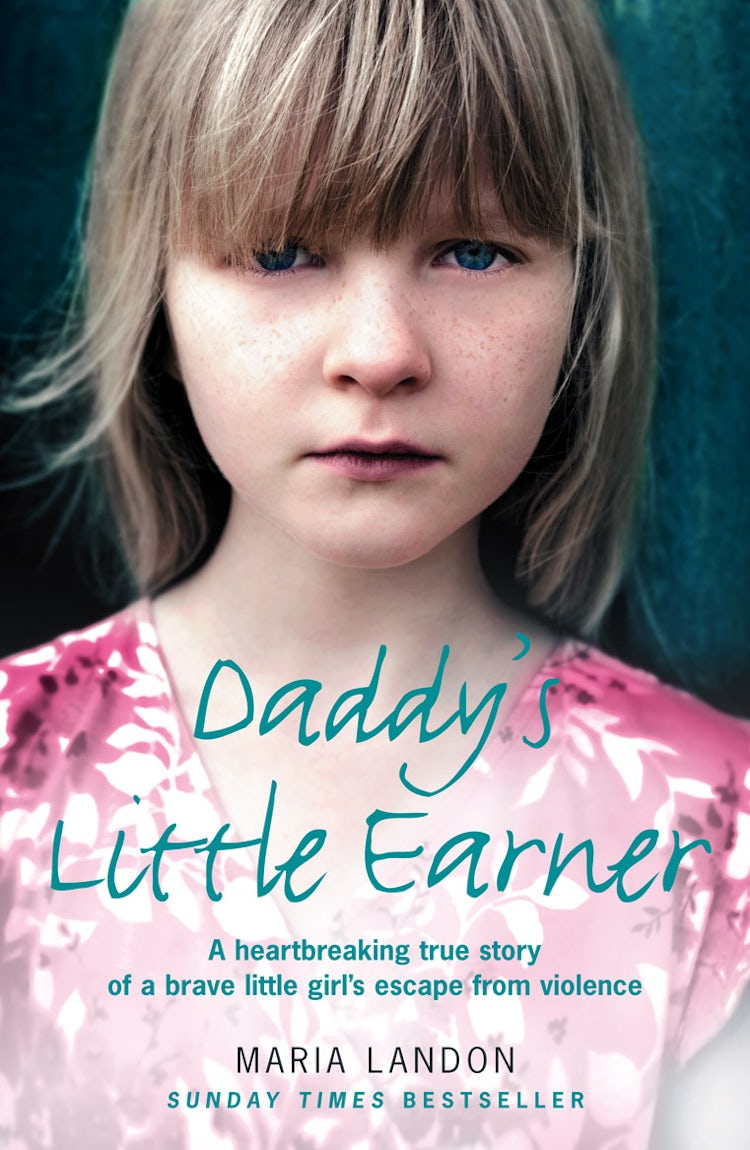 Cover image for Daddy's Little Earner: A Heartbreaking True Story of a Brave Little Girl's Escape From Violence, isbn: 9780007268771
