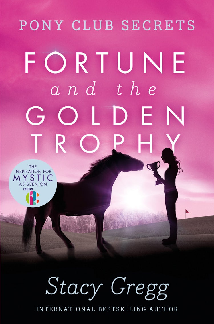Cover image for Pony Club Secrets: Fortune and the Golden Trophy, isbn: 9780007270323