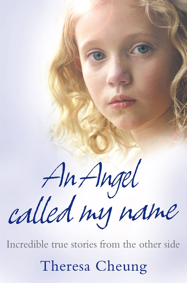 Cover image for An Angel Called My Name: Incredible True Stories from the Other Side, isbn: 9780007277131
