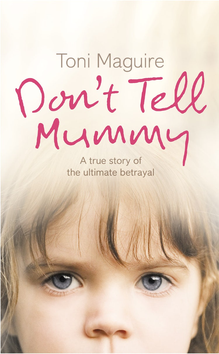 Cover image for Don’t Tell Mummy: A True Story of the Ultimate Betrayal, isbn: 9780007279838
