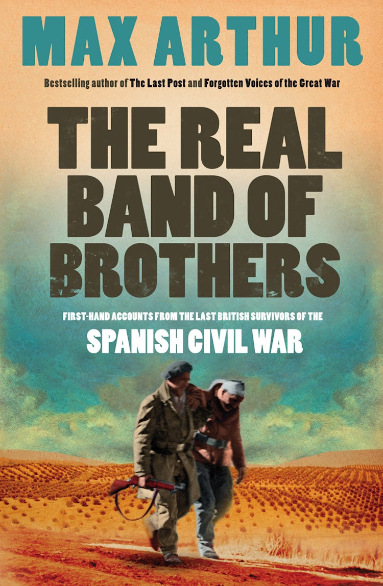 Cover image for The Real Band Of Brothers: First-hand accounts from the last British sur vivors of the Spanish Civil War, isbn: 9780007295104