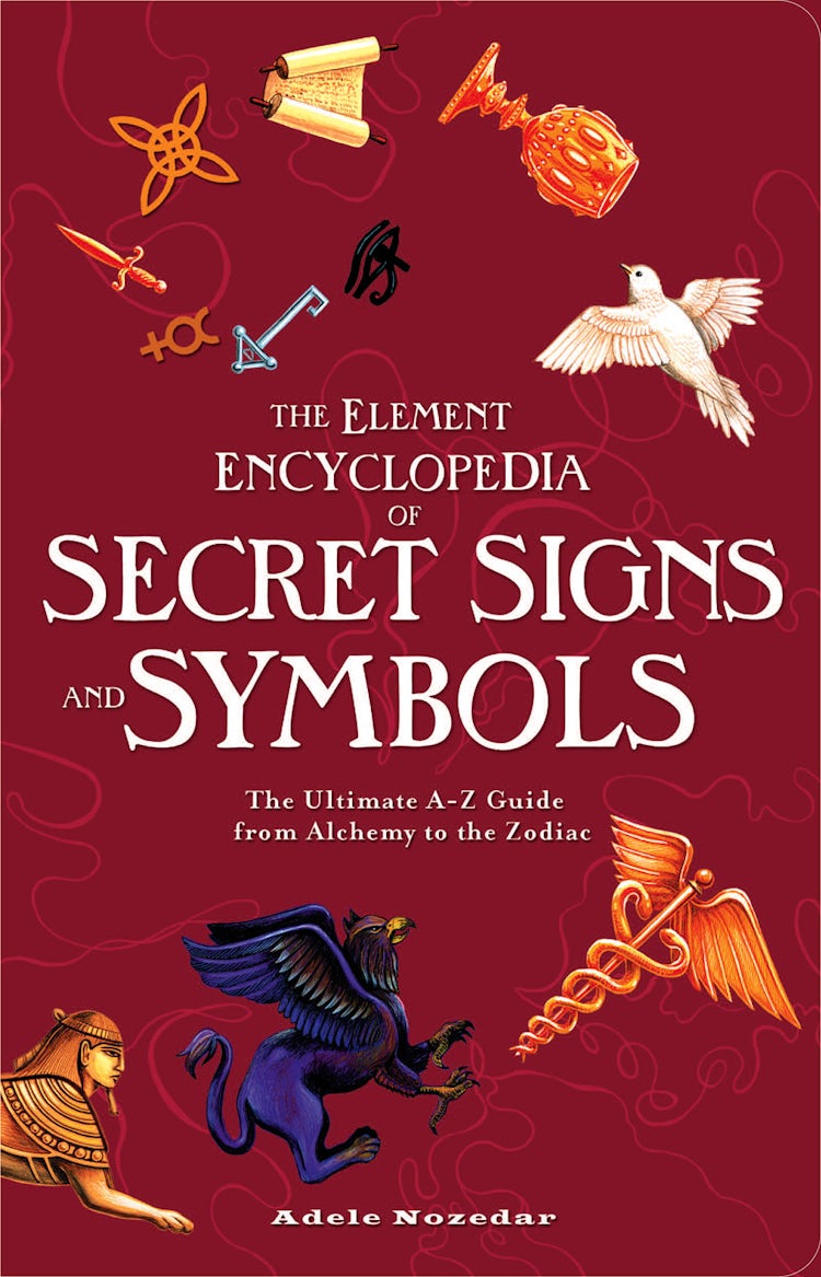 Cover image for The Element Encyclopedia Of Signs And Symbols: The Ultimate A-Z Guide fr om Alchemy to the Zodiac, isbn: 9780007298969