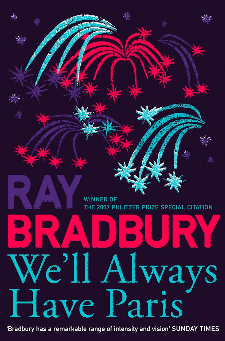 Cover image for We’ll Always Have Paris: A brand new collection of stories from the celebrated author of Fahrenheit 451., isbn: 9780007316922