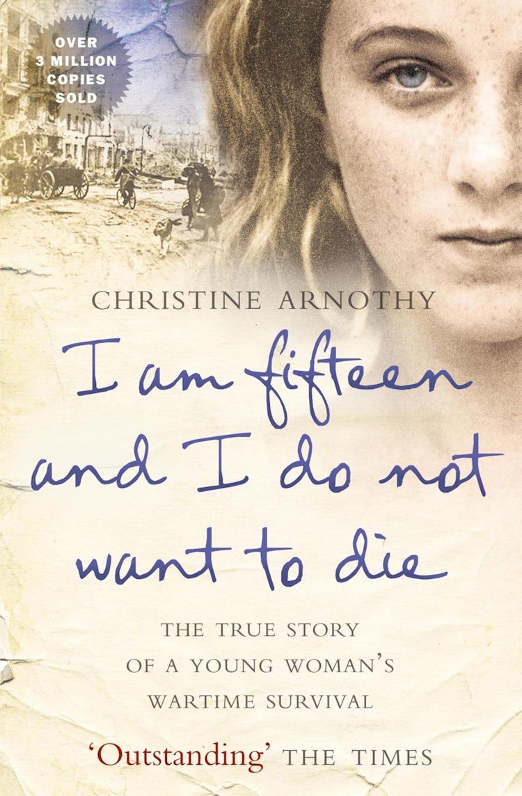 Cover image for I Am Fifteen And I Do Not Want To Die: The True Story of a Young Woman's Wartime Survival, isbn: 9780007328673