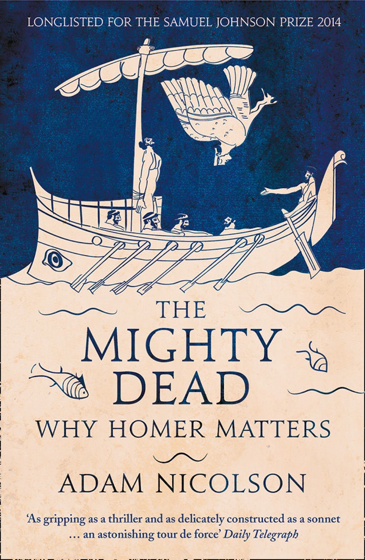 Cover image for The Mighty Dead: Why Homer Matters, isbn: 9780007335541
