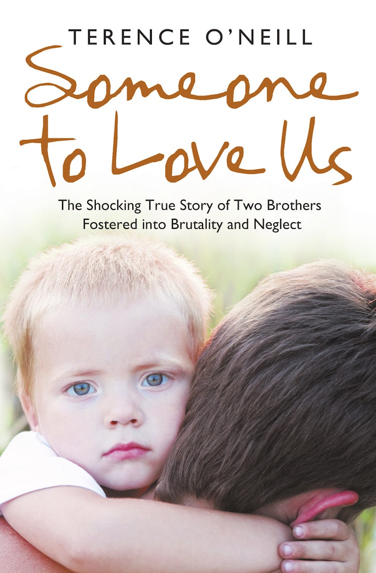 Cover image for Someone to Love Us: The shocking true story of two brothers fostered into brutality and neglect, isbn: 9780007350186