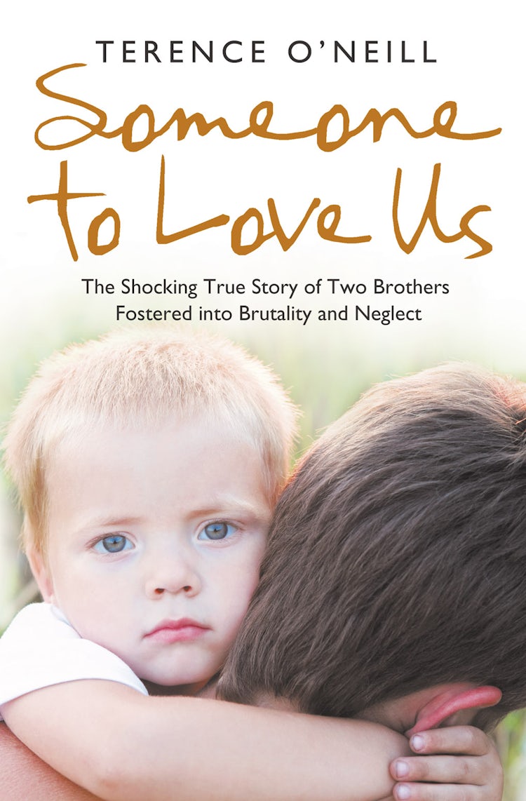 Cover image for Someone to Love Us: The shocking true story of two brothers fostered into brutality and neglect, isbn: 9780007350193