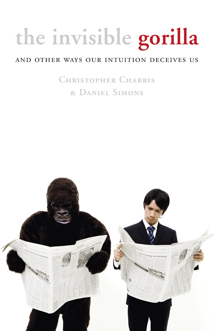 Cover image for The Invisible Gorilla: And Other Ways Our Intuition Deceives Us, isbn: 9780007352180