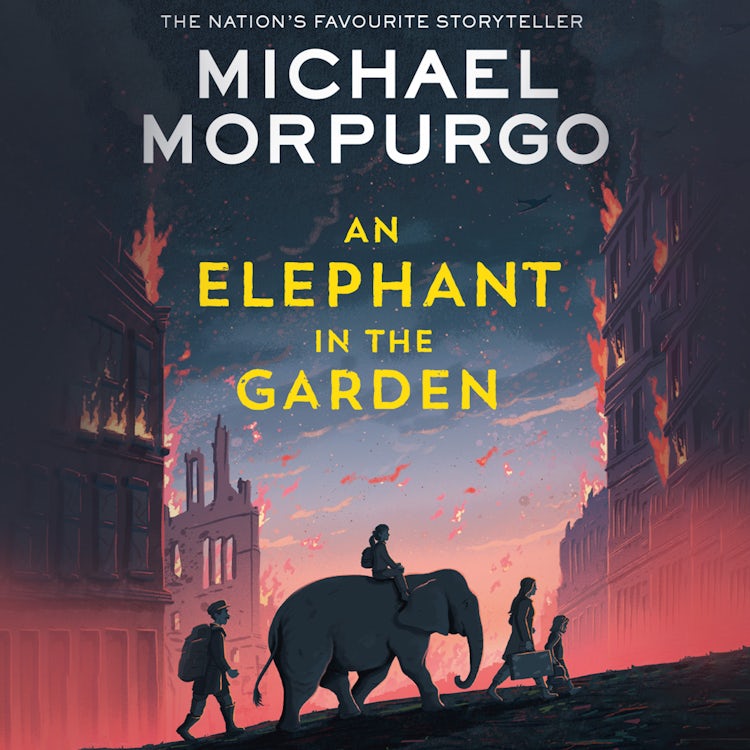 Cover image for An Elephant in the Garden: A classic children’s novel set during the Second World War, from the bestselling author of War Horse, isbn: 9780007360123