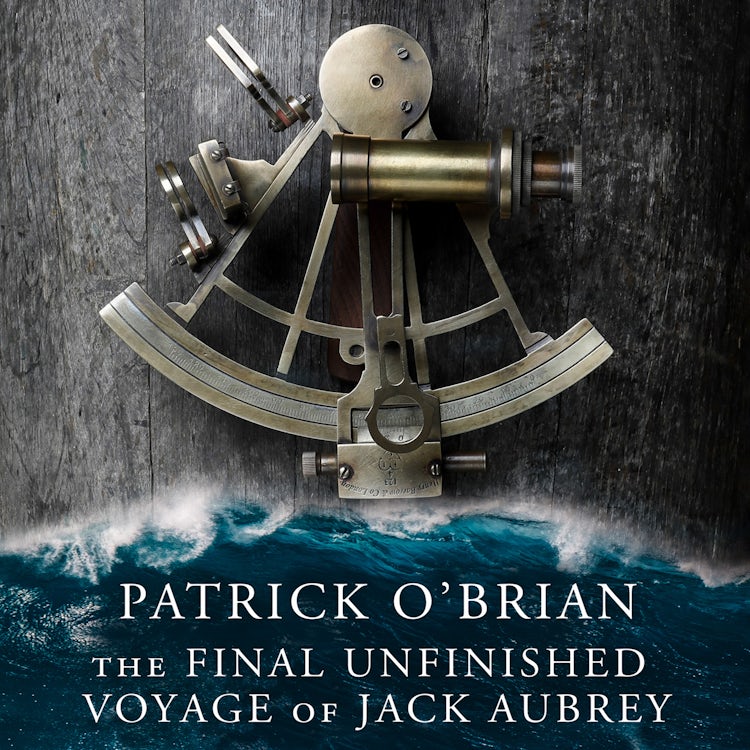 Cover image for The Final Unfinished Voyage of Jack Aubrey (Aubrey-Maturin, Book 21), isbn: 9780007360352